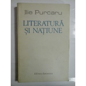 LITERATURA SI NATIUNE - ILIE PURCARU